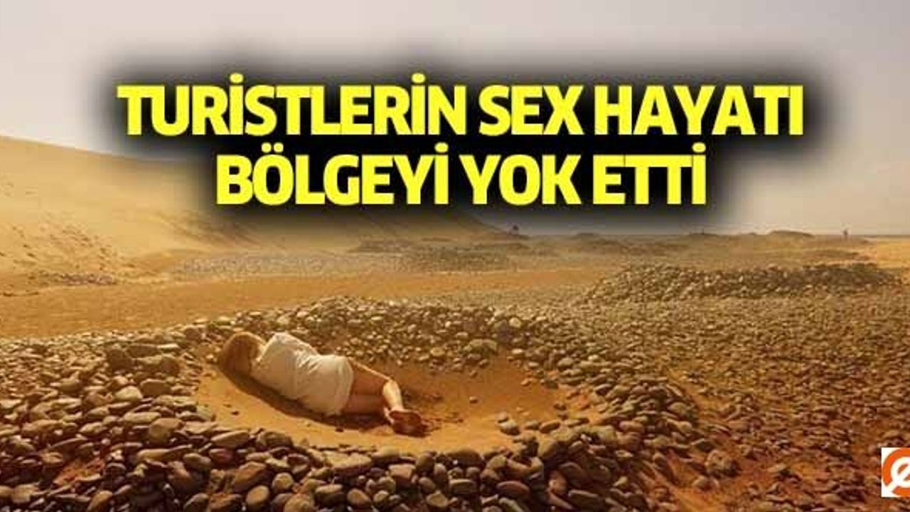 Turistlerin sex hayatı bölgeyi yok etmek üzere